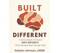 Built Different: A Mental Health Workbook Built Different With Exercises That Actually Work