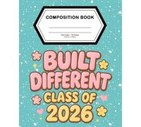 BUILT DIFFERENT CLASS OF 2026, Cute Senior Composition Notebook - Wide Ruled Journal for High School Girls: Back to School Supplies