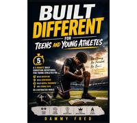 Built Different for Teens And Young Athletes: A 5-Minute Daily Christian Devotional for Young Athletes to Build Discipline, Confidence, Mental Toughness, and Strong Faith in a Distracted World
