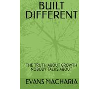 BUILT DIFFERENT: THE TRUTH ABOUT GROWTH NOBODY TALKS ABOUT