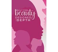 Built For Beauty, Designed For Depth: Daily Journal for Women