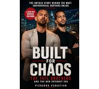 BUILT FOR CHAOS: The Tate Brothers and the New Internet Era