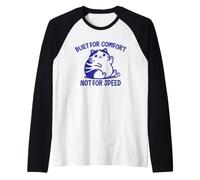 Built for Comfort Not for Speed Funny Cat Maglia con Maniche Raglan