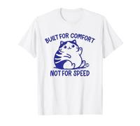 Built for Comfort Not for Speed Funny Cat Maglietta