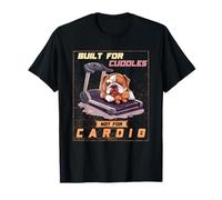 BUILT FOR CUDDLES NOT FOR CARDIO Maglietta