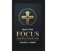 Built For Focus: A Devotional for Men with ADHD