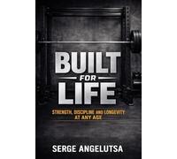 Built for Life: Strength, Discipline, and Longevity at Any Age