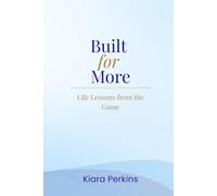 Built for More: Life Lessons from the Game