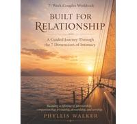 Built For Relationship: A Guided Journey Through the 7 Dimensions of Intimacy