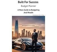 Built For Success: A Mans Guide To Budgeting And Wealth