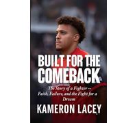 Built for the Comeback: The Story of a Fighter - Faith, Failure, and the Fight for a Dream