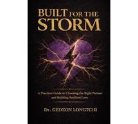 Built for the Storm: The Truth About Love, Loyalty, and Who You Should Marry