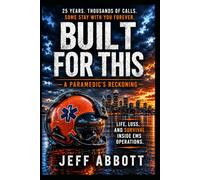 Built For This: A Paramedic's Reckoning
