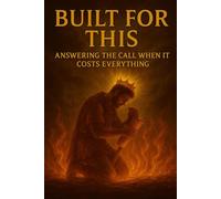 Built For This: Answering The Call When It Cost Everything