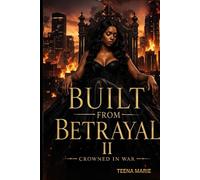 Built From Betrayal II: Crowned In War