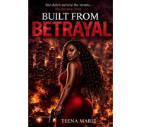 Built From Betrayal: She didn’t survive the streets… She became them.