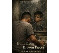 BUILT FROM BROKEN PIECES
