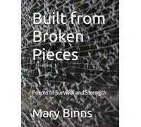 Built from Broken Pieces: Poems of Survival and Strength
