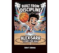 Built from Discipline: Alex Sarr Story for kids