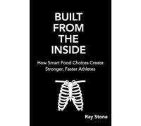 Built From the Inside: How Smart Food Choices Create Stronger, Faster Athletes