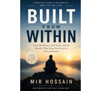 BUILT FROM WITHIN: Inner Resilience, Self-Trust, and an Identity That Does Not Need to Be Confirmed