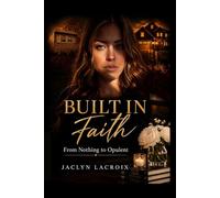 BUILT IN FAITH: From Nothing to Opulent