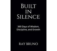 Built in Silence: 365 Days of Wisdom, Discipline, and Growth