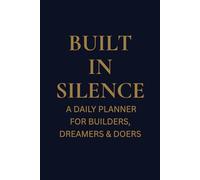 Built in Silence: 90-Day Daily Planner