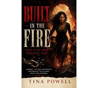 Built In The Fire: The Life She Fought For