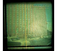 Built Like Alaska - In Troubled Times