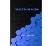 Built Not Born: A 30-Day Confidence Challenge: Daily Prompts to Build Strength & Self-Belief