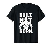 Built Not Born | Bodybuilding Motivational Fitness Gym Maglietta