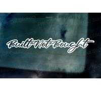 Built Not Bought Personalizzato Slogan Auto Finestra Paraurti Piccolo Per Grande