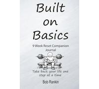 Built on Basics Journal: The 9 Week Reset Daily Companion