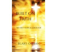 Built On Faith: My First Years As A Realtor