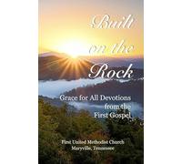 Built on the Rock: Grace for All Devotions from the First Gospel