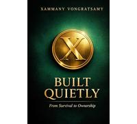 Built Quietly: From Survival to Ownership