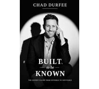 BUILT TO BE KNOWN: The Expert’s Guide from Invisible to Inevitable