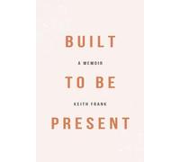 Built to Be Present: Lessons Instead of Losses
