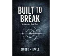 Built to Break: A Dr. Alexandra Keene Thriller