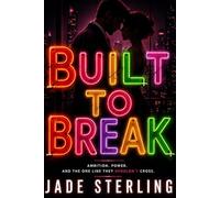 BUILT TO BREAK: Ambition, Power, and the One Line They Shouldn’t Cross
