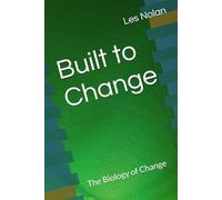 Built to Change: The Biology of Change