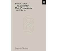 Built to Grow: A Blueprint for High-performance Sales Teams