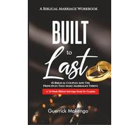Built To Last: A Christian Marriage Workbook for Couples - 10 Biblical Couples, Communication, Conflict Resolution, and Building a Strong Marriage