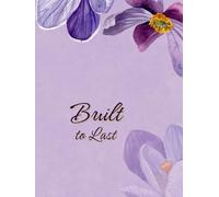 Built to Last: A Christian Prayer and Reflection Journal for Wives Seeking a Stronger, Christ-Centered Marriage