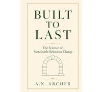 Built To Last: The Science of Sustainable Behaviour Change