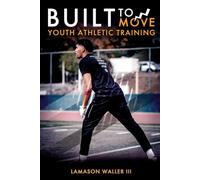 BUILT TO MOVE: YOUTH ATHLETIC TRAINING
