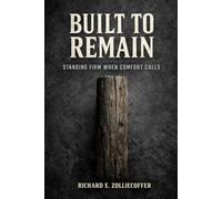 Built To Remain: Standing Firm When Comfort Calls