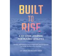 Built to Rise: 43 Week Journal for Injured Athletes
