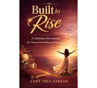 Built to Rise: A Christian Devotional for Women Rebuilding and Becoming